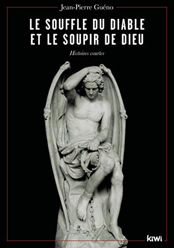 Le souffle du diable et le soupir de Dieu : histoires courtes