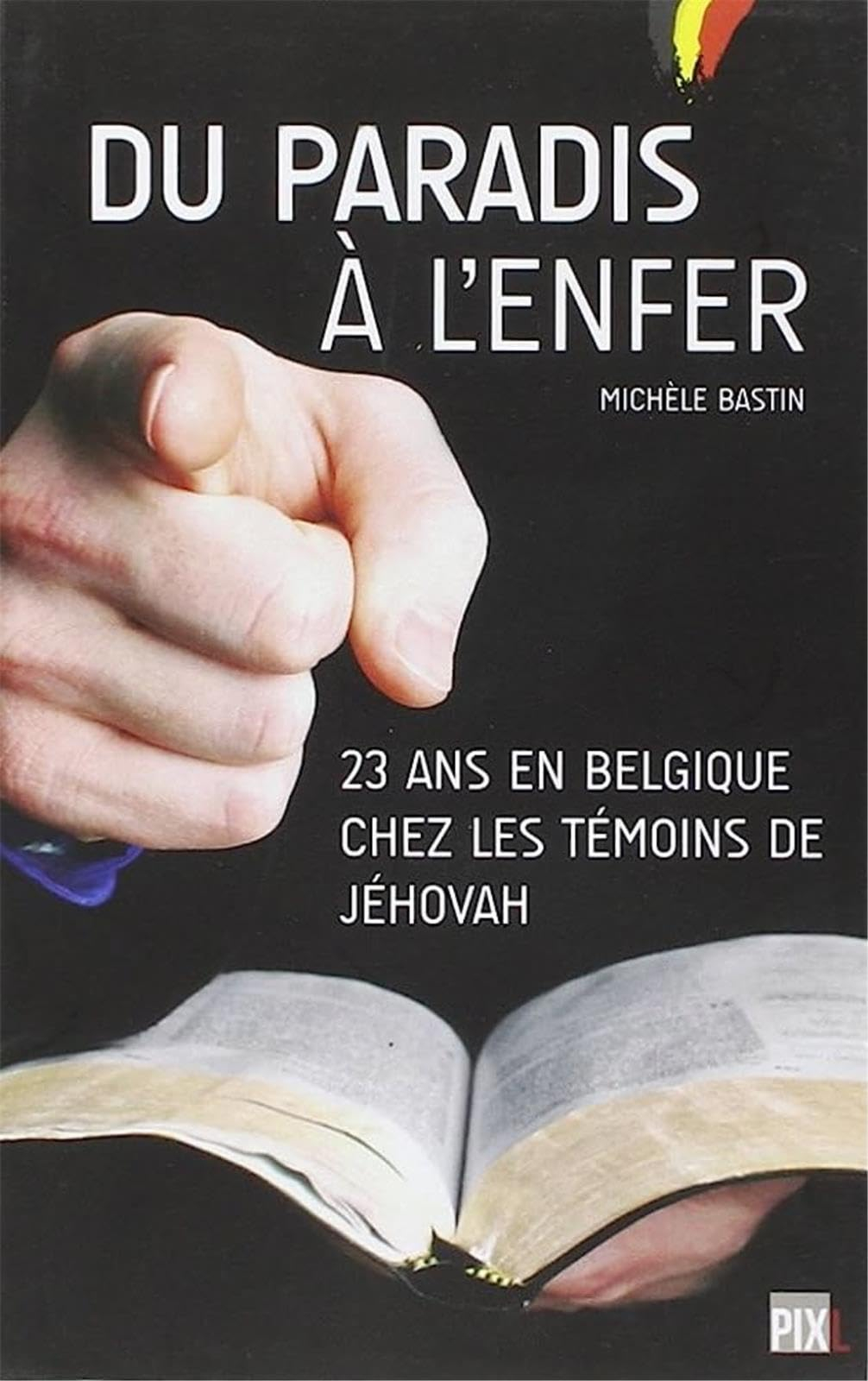Du paradis à l'enfer : 23 ans en Belgique chez les témoins de Jehovah