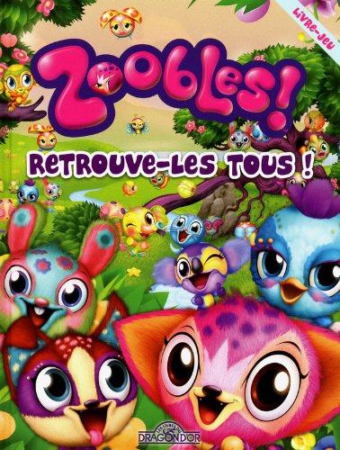 Zoobles ! : retrouve-les tous ! : livre-jeu