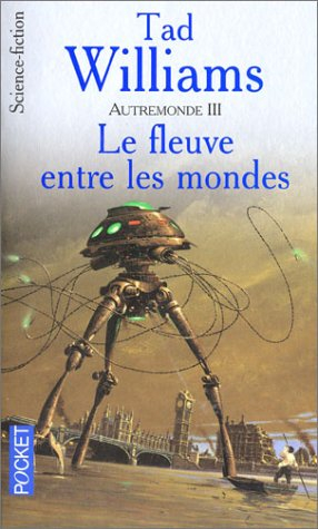 Autremonde. Vol. 3. Le fleuve entre les mondes