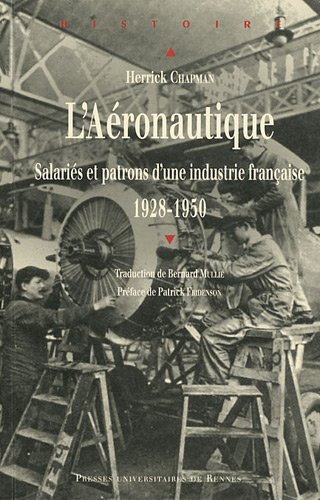 L'aéronautique : salariés et patrons d'une industrie française, 1928-1950