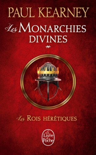 Les monarchies divines. Vol. 2. Les rois hérétiques