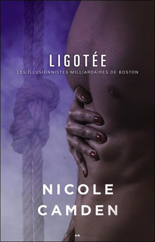 Les illusionnistes milliardaires de Boston. Vol. 2. Ligotée