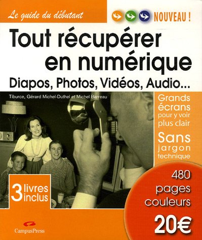 Tout récupérer en numérique : Diapos, photos, vidéos, audio...