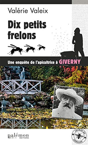Crimes et abeilles. Vol. 5. Dix petits frelons : une enquête de l'apicultrice à Giverny