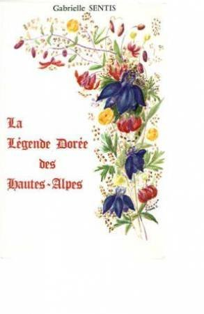 La Légende Dorée des Hautes-Alpes.