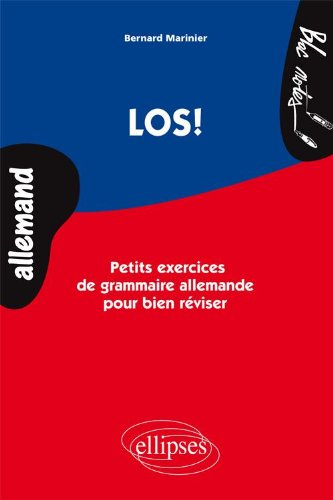 Los ! : petits exercices de grammaire allemande pour bien réviser