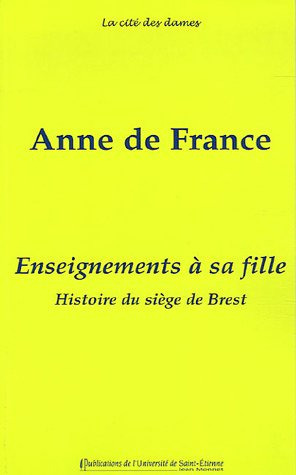 Enseignements à sa fille. Histoire du siège de Brest