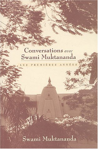 Conversations avec Swami Muktananda : les premières années