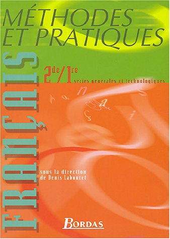 Méthodes et pratiques 2de, 1re séries générales et technologiques : français