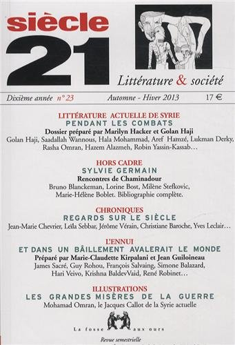 Siècle 21, littérature & société, n° 23. Littérature actuelle de Syrie : pendant les combats