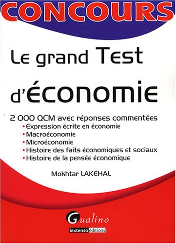 Le grand test d'économie : 2.000 QCM avec réponses commentées : expression écrite en économie, macro