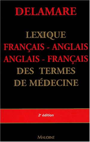 Lexique français-anglais, anglais-français des termes de médecine