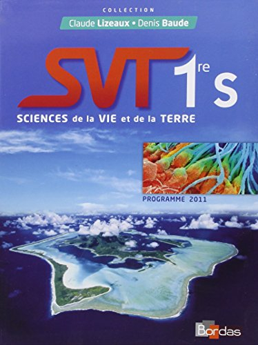 SVT : sciences et vie de la Terre, 1re S : programme 2011