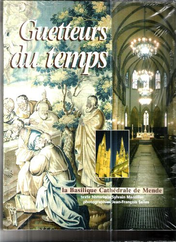 cathédrale de mende - notre-dame-et-saint-privat de mende - guetteurs du temps - la cathédrale de me