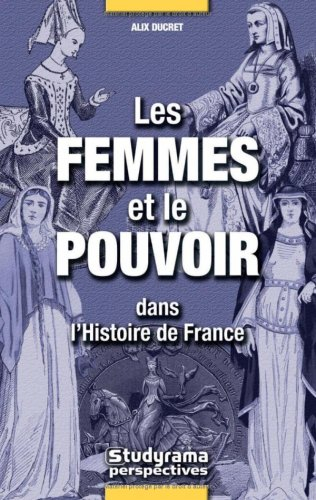 Les femmes et le pouvoir dans l'histoire de France