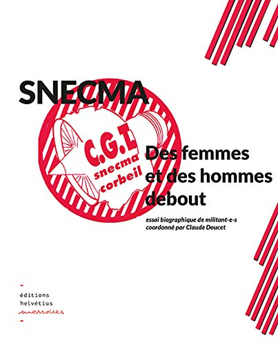SNECMA : des femmes et des hommes debout : essai autobiographique de militant-e-s