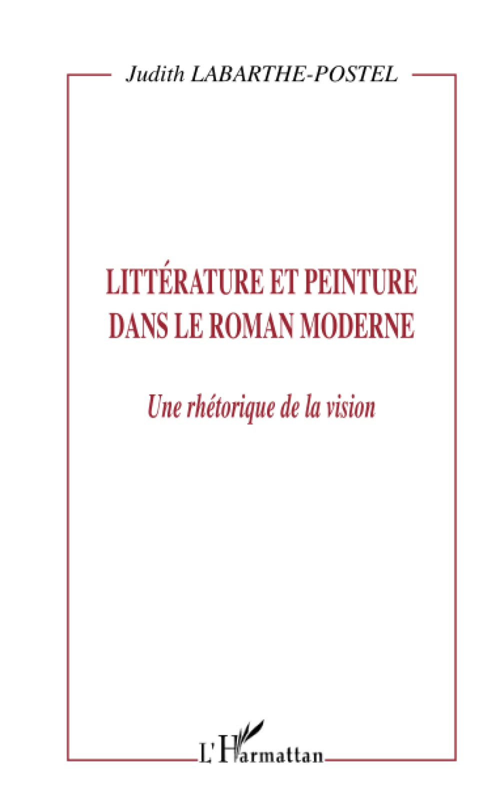 Littérature et peinture dans le roman moderne : une rhétorique de la vision