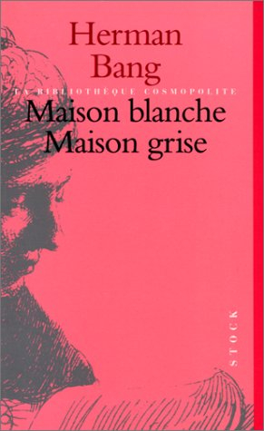 Maison blanche. Maison grise : récits