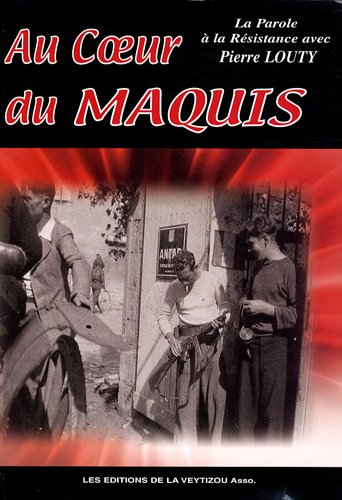 Au coeur du maquis : la parole à la Résistance