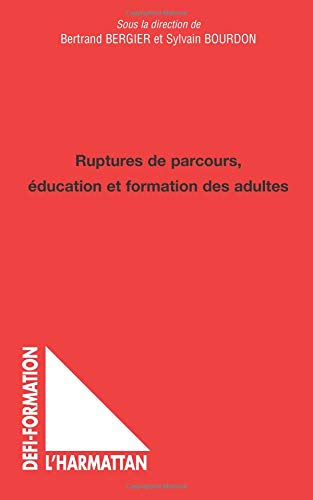 Ruptures de parcours, éducation et formation des adultes