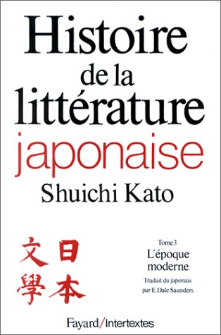 Histoire de la littérature japonaise. Vol. 3. L'époque moderne