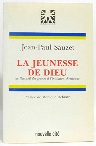 La Jeunesse de Dieu : de l'accueil des jeunes à l'initiation chrétienne