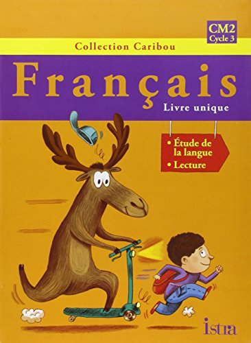 Français CM2, cycle 3 : livre unique