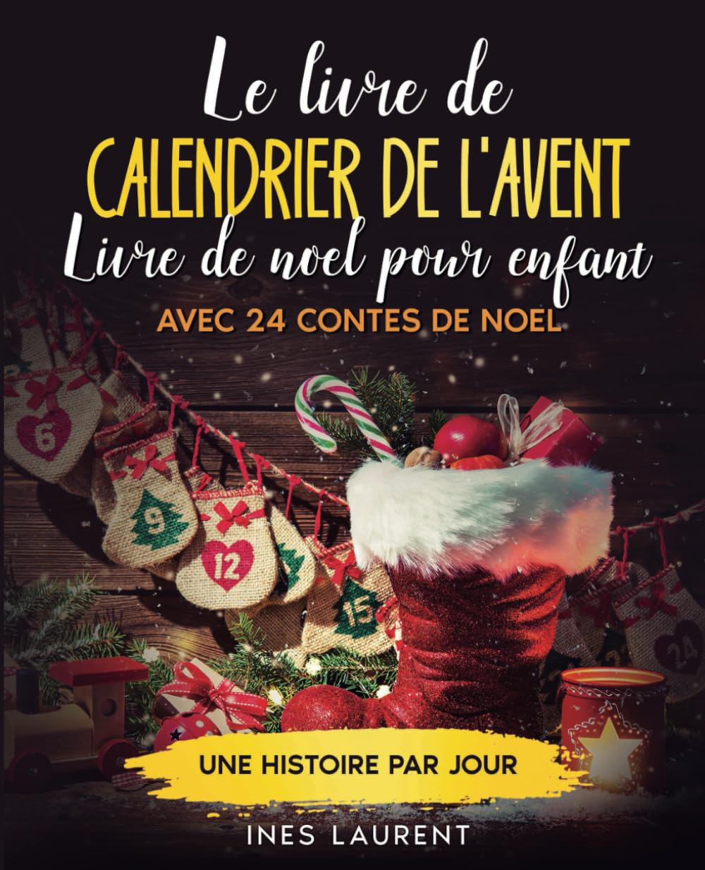 Le livre de calendrier de l'Avent: Livre de noel pour enfant - Avec 24 contes de noel - Une histoire