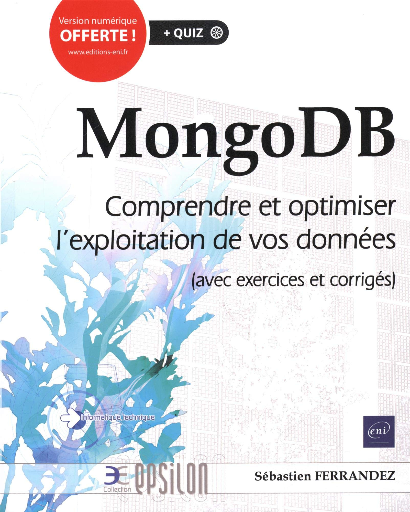 MongoDB : comprendre et optimiser l'exploitation de vos données (avec exercices et corrigés)