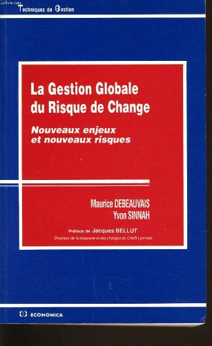 La gestion globale du risque de change : nouveaux enjeux et nouveaux risques