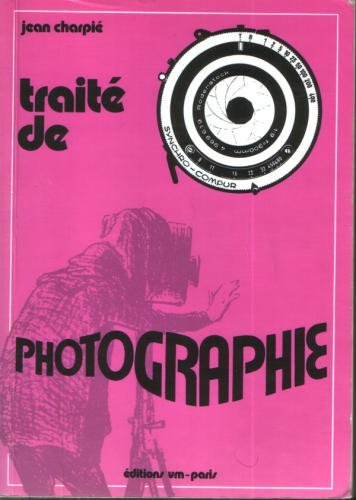 traite de photographie. 4ème édition revue et corrigée
