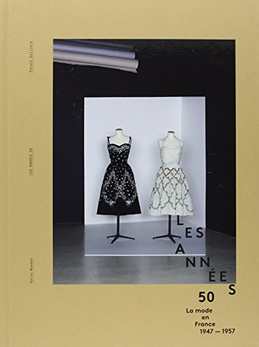 Les années 50 : la mode en France, 1947-1957