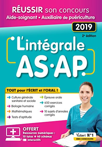 L'intégrale AS, AP : réussir son concours aide-soignant, auxiliaire de puériculture, 2019 : tout pou