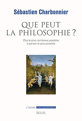 Que peut la philosophie ? : être le plus nombreux possible à penser le plus possible