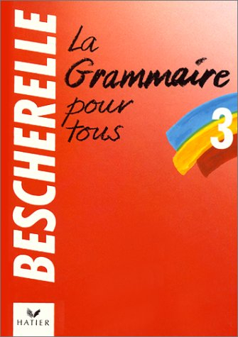 bescherelle 3: grammaire pour tous: bescherelle 3 - grammaire pour tous