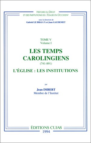 les temps carolingiens, 741-891 : l'eglise : les institutions