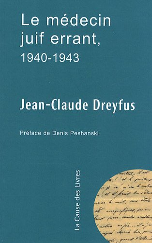 Le médecin juif errant, 1940-1943