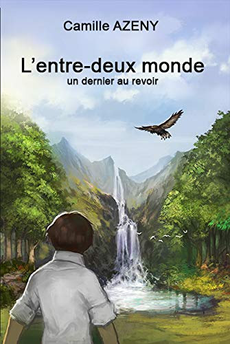 L'entre-deux monde, Tome 1, un dernier au revoir