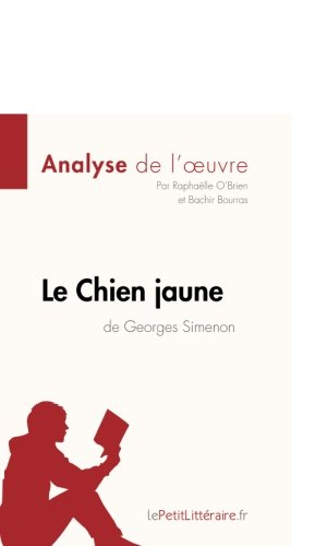 le chien jaune de georges simenon (analyse de l'oeuvre): comprendre la littérature avec lepetitlitté