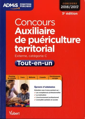 Concours auxiliaire de puériculture territorial, externe, catégorie C : tout-en-un : concours 2016-2