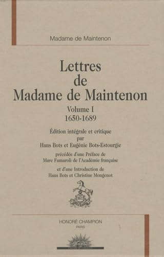 Lettres de Madame de Maintenon. Vol. 1. 1650-1689