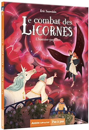 Le combat des licornes. Vol. 1. L'homme-papillon