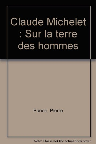 claude michelet : sur la terre des hommes