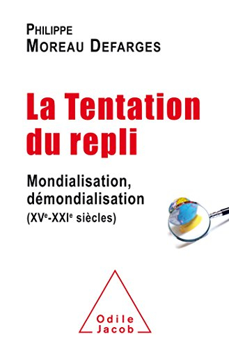 La tentation du repli : mondialisation, démondialisation : XVe-XXIe siècles