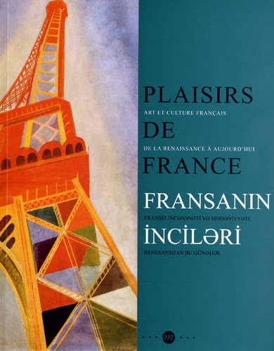 Plaisirs de France : art et culture français, de la Renaissance à aujourd'hui