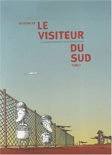 Le visiteur du Sud : le journal de monsieur Oh en Corée du Nord. Vol. 2