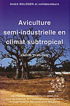 Aviculture semi-industrielle en climat subtropical : guide pratique