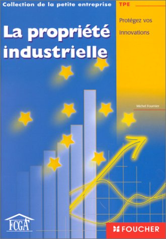 La propriété industrielle : protégez vos innovations