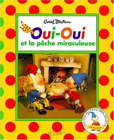 Oui-Oui et la pêche miraculeuse